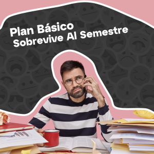 Plan Básico - “Sobrevive al semestre”